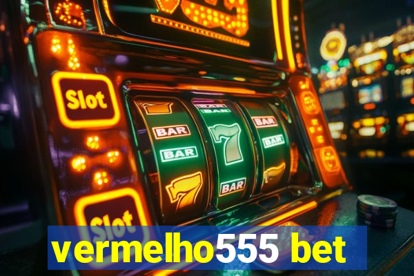 vermelho555 bet